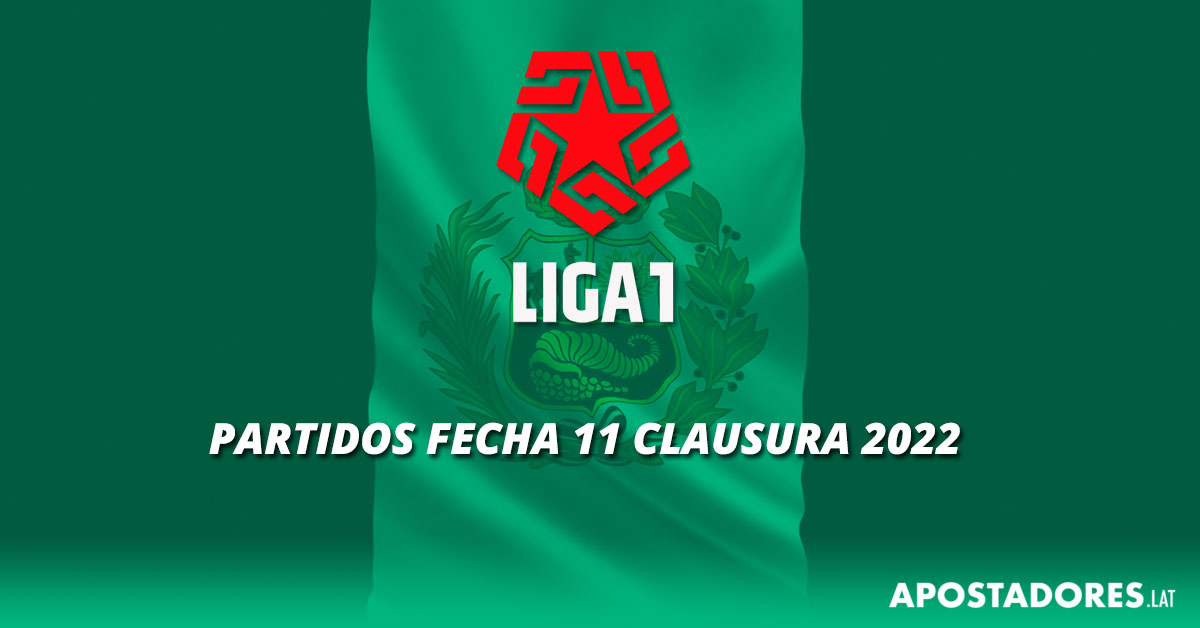 Partidos Liga 1 por fecha 11 del Clausura 2022