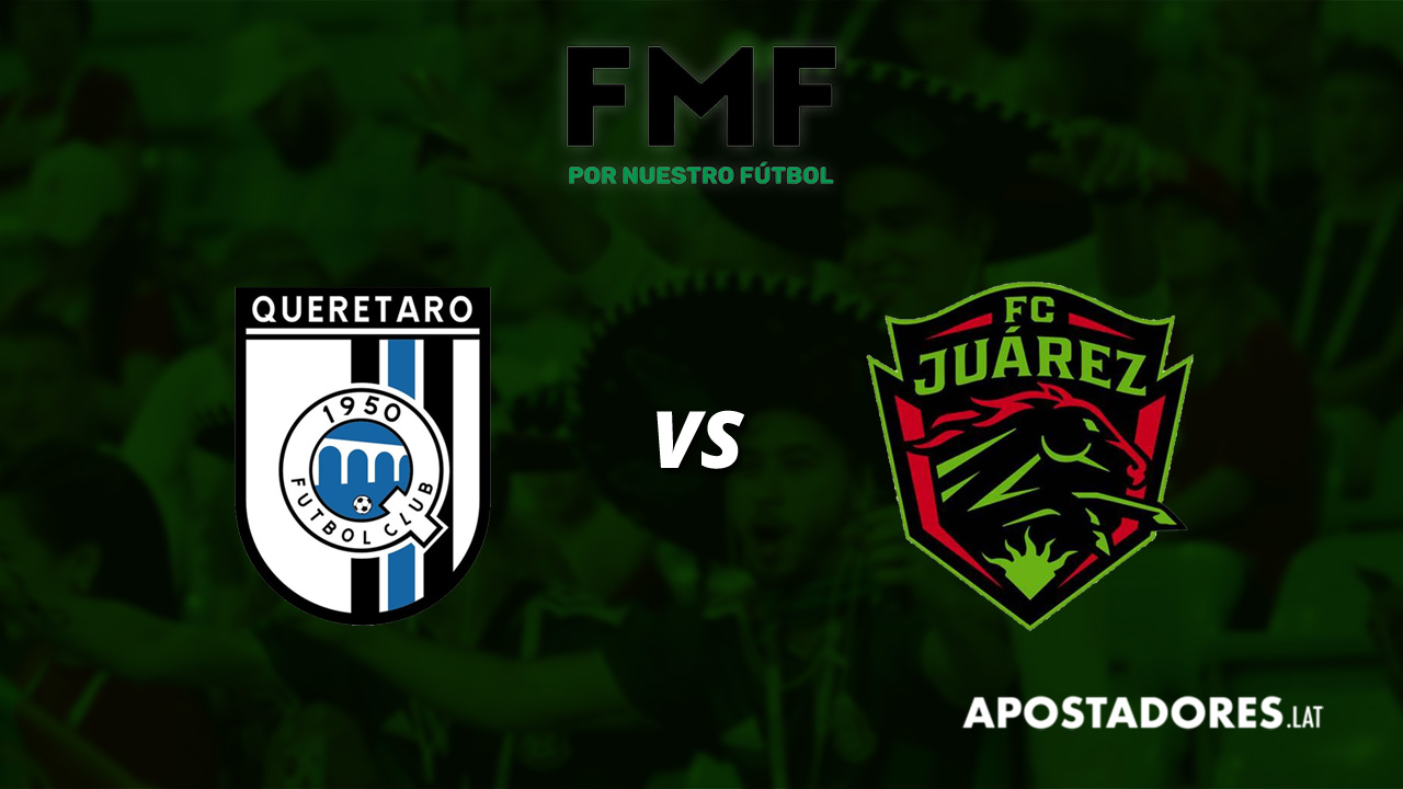 Querétaro vs FC Juárez : Previa y Pronósticos de apuesta