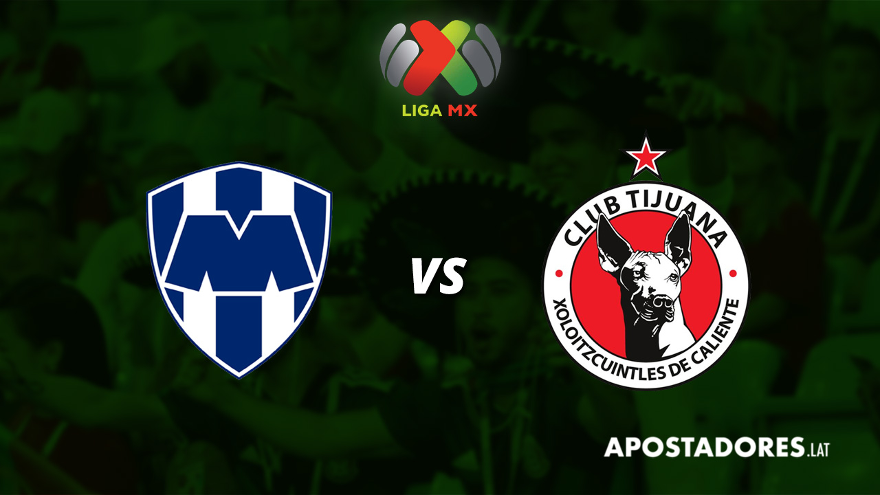 CF Monterrey vs Tijuana : Previa y Pronósticos de apuesta