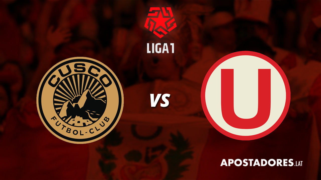 Cusco FC vs Universitario : Previa y Pronósticos de apuesta